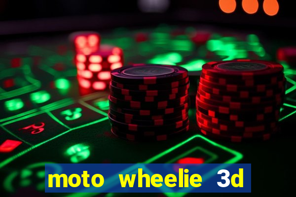 moto wheelie 3d dinheiro infinito 2024